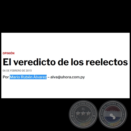 EL VEREDICTO DE LOS REELECTOS - POR MARIO RUBÉN ÁLVAREZ - Viernes, 06 de febrero de 2015